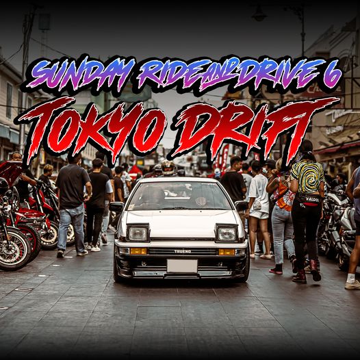 Sunday Ride & Drive 6 Tokyo Drift.
